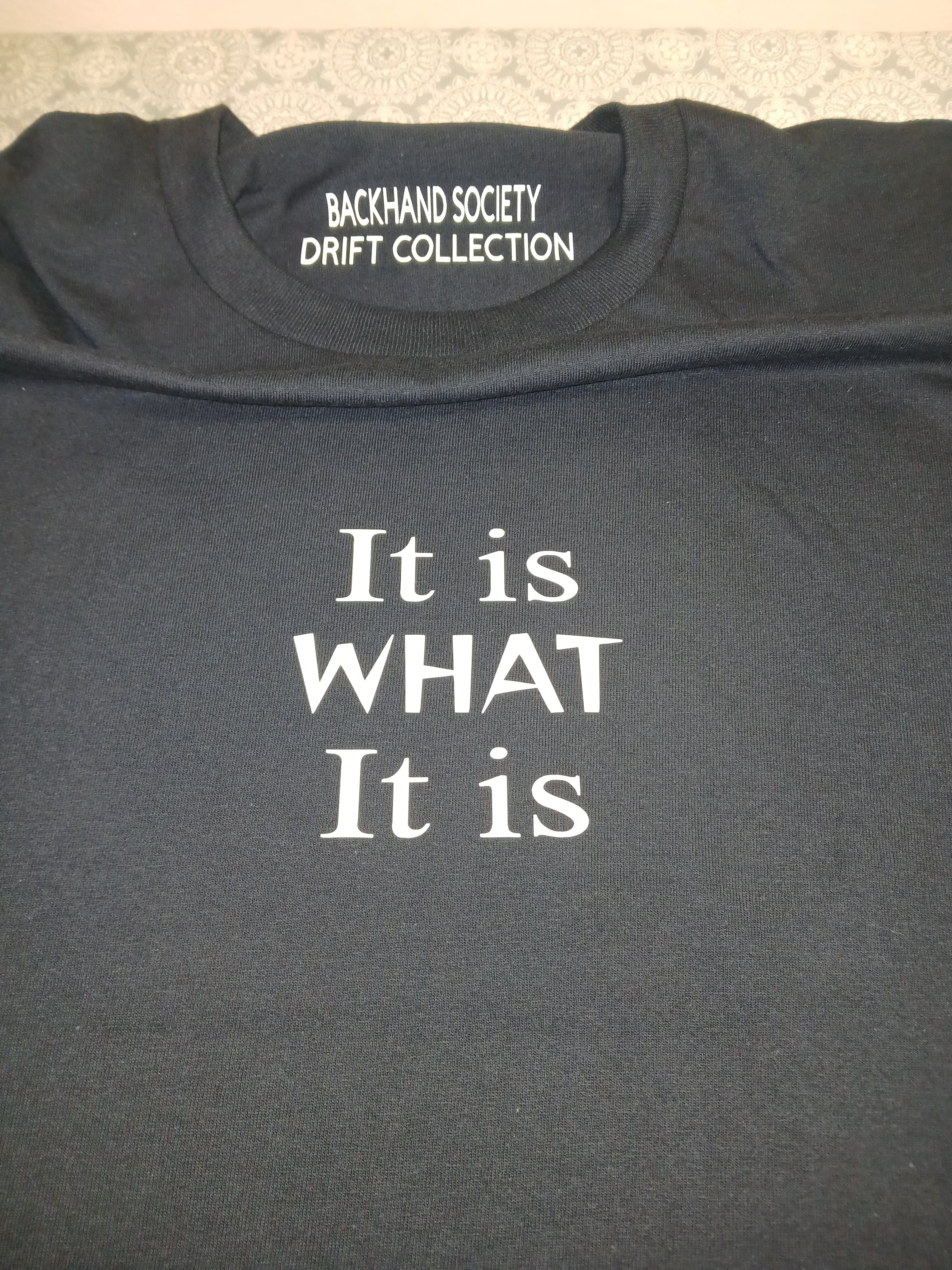 It Is What It Is.