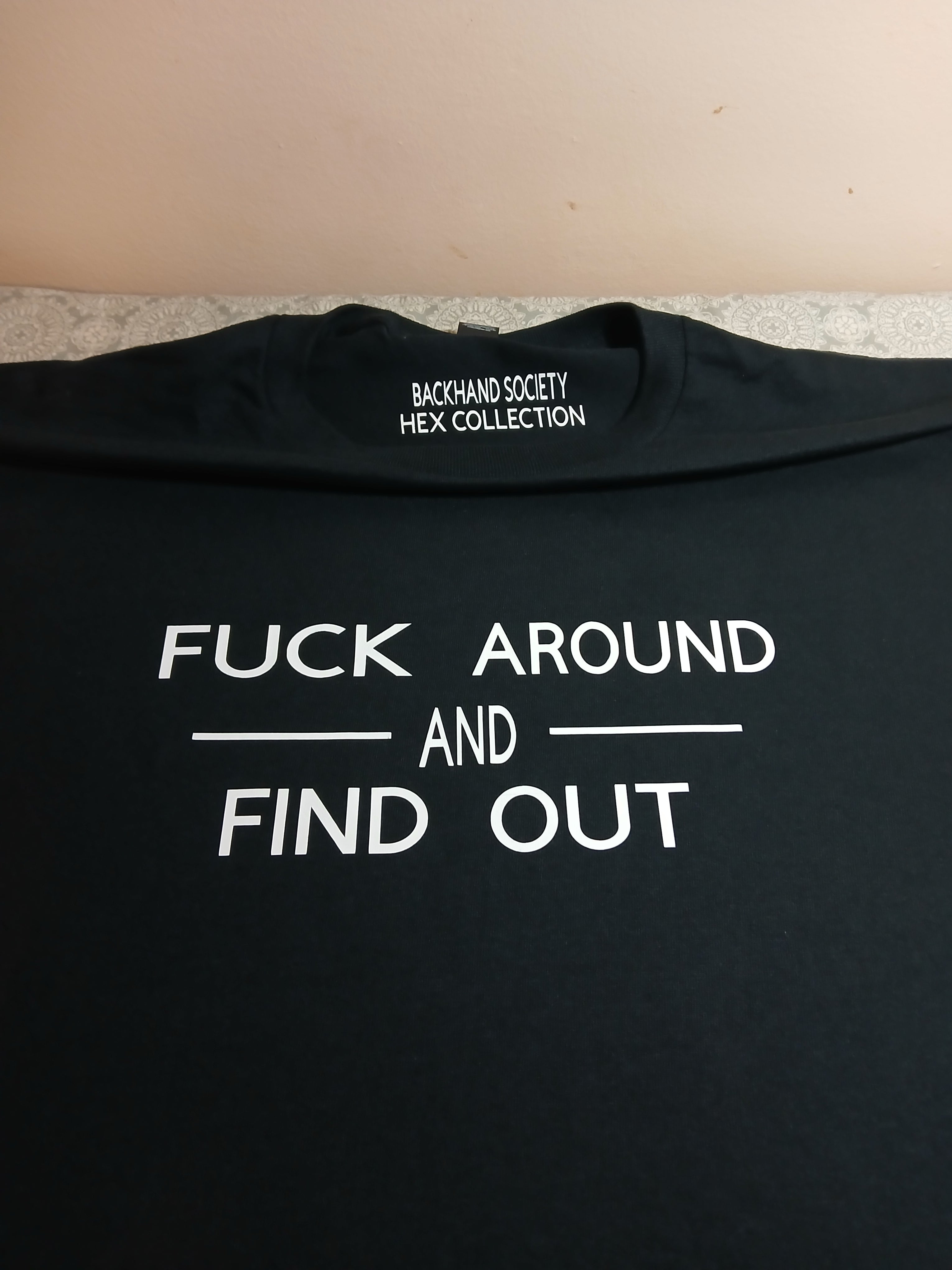 Fuck Around and Find Out.