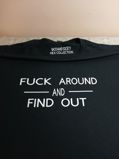 Fuck Around and Find Out.