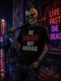 Be Savage Not Average