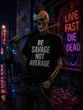 Be Savage Not Average